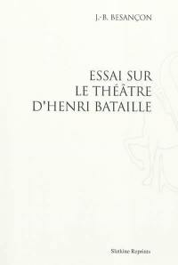 Essai sur le théâtre d'Henri Bataille