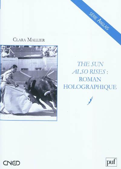 The sun also rises : roman holographique