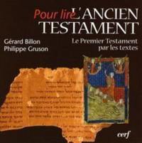 Pour lire l'Ancien Testament : le Premier Testament par les textes