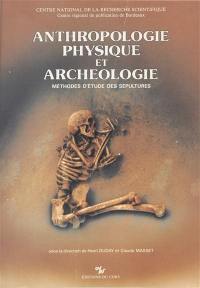 Anthropologie physique et archéologie : méthodes d'étude des sépultures