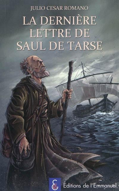 La dernière lettre de Saul de Tarse