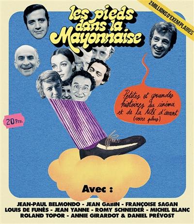 Les pieds dans la mayonnaise : petites et grandes histoires du cinéma et de la télé d'avant (voire plus)