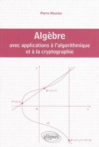 Algèbre avec applications à l'algorithmique et à la cryptographie