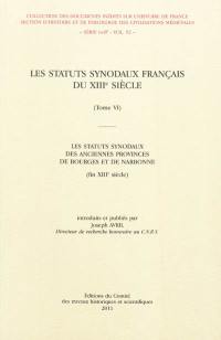 Les statuts synodaux français du XIIIe siècle. Vol. 6. Les statuts synodaux des anciennes provinces de Bourges et de Narbonne, fin XIIIe siècle