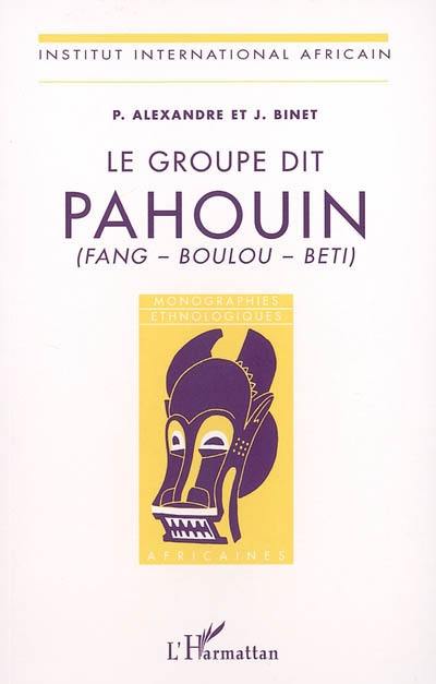 Le groupe dit Pahouin : Fang, Boulou, Beti