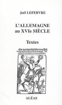 L'Allemagne au XVIe siècle : textes