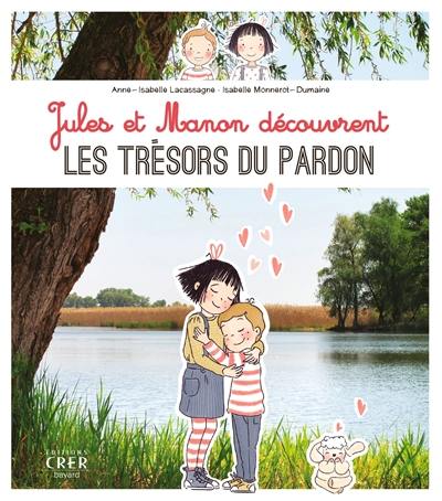 Jules et Manon découvrent les trésors du pardon