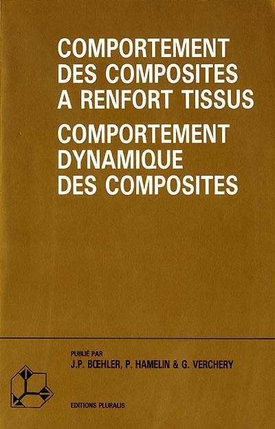 Comportement des composites à renfort tissus, comportement dynamique des composites : comptes rendus du colloque du GRECO 92 du CNRS, Comportement mécanique des composites à fibres, Evian-les-Bains, France, 2-4 mai 1988