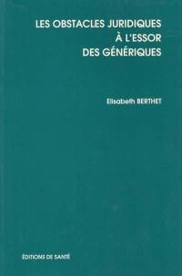 Les obstacles juridiques à l'essor des génériques