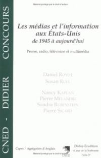 Les médias et l'information aux Etats-Unis de 1945 à aujourd'hui : presse, radio, télévision et multimédia