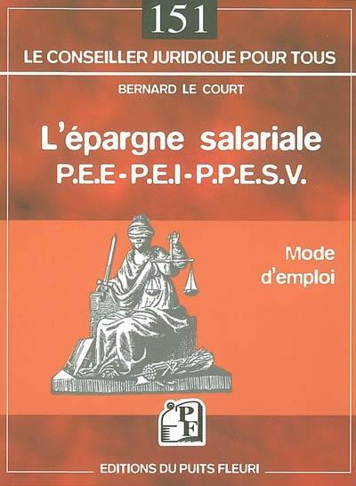 L'épargne salariale PEE-PEI-PPESV-PPESVI : mode d'emploi