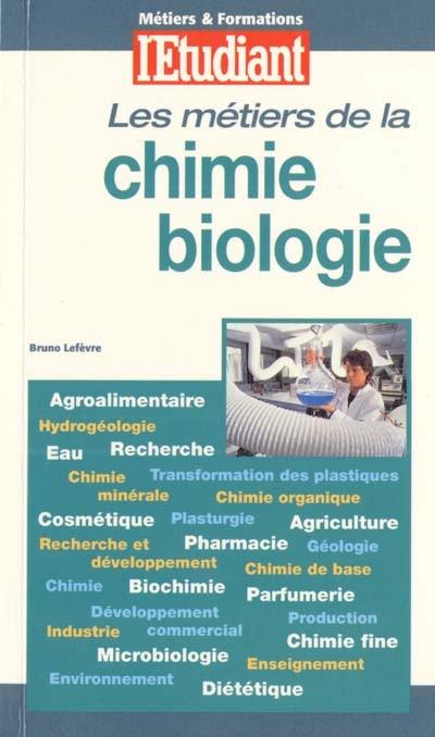 Les métiers de la chimie, biologie