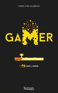 Gamer. Vol. 2. Dans l'arène