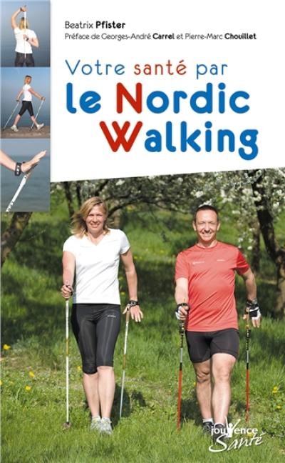 Votre santé par le Nordic Walking