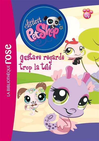 Littlest Petshop. Vol. 3. Gustave regarde trop la télé