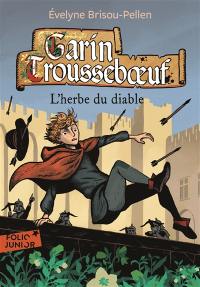 Garin Trousseboeuf. L'herbe du diable