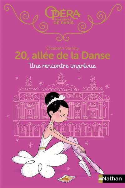 20, allée de la danse. Vol. 16. Une rencontre imprévue