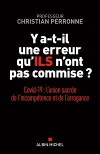 Y a-t-il une erreur qu'ils n'ont pas commise ? : Covid-19 : l'union sacrée de l'incompétence et de l'arrogance