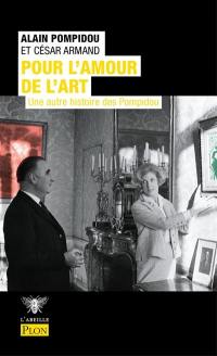 Pour l'amour de l'art : une autre histoire des Pompidou