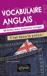 Vocabulaire anglais : 80 fiches avec exercices corrigés : B1-B2