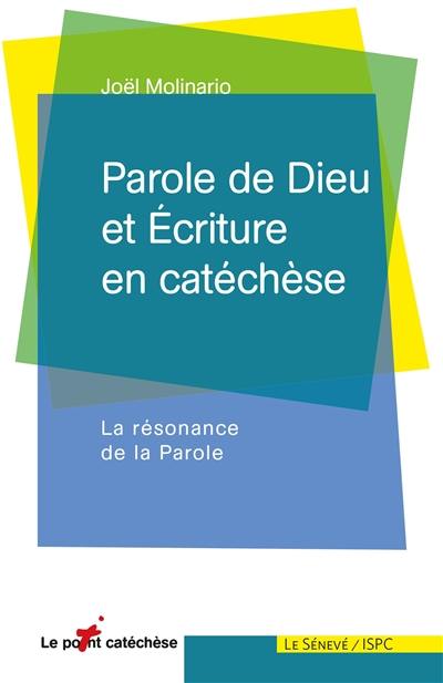 Parole de Dieu et écriture en catéchèse : la résonance de la parole