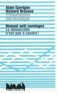 Manuel anti-sondages : la démocratie n'est pas à vendre !