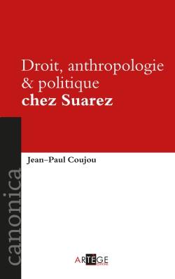 Droit, anthropologie & politique chez Suarez