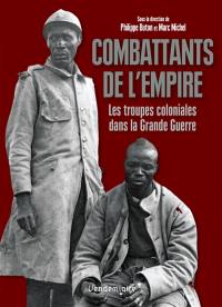 Combattants de l'Empire : les troupes coloniales dans la Grande Guerre