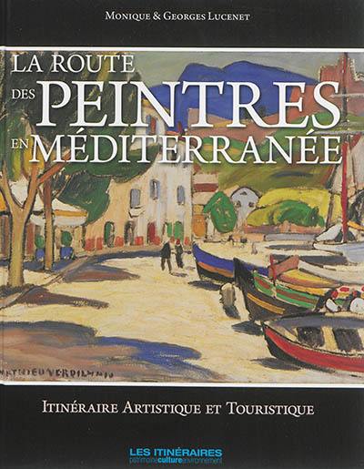 La route des peintres en Méditerranée : itinéraire artistique et touristique