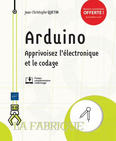 Arduino : apprivoisez l'électronique et le codage