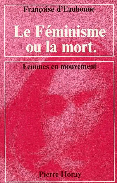 Le féminisme ou la mort