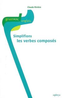 Simplifions les verbes composés