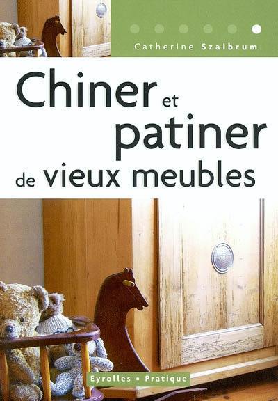 Chiner et patiner de vieux meubles