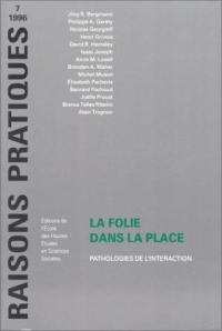 La folie dans la place : pathologies de l'interaction