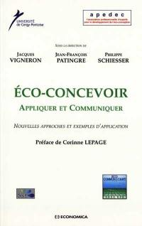 Eco-concevoir : appliquer et communiquer : nouvelles approches et exemples d'application