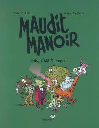 Maudit manoir. Chic, c'est toxique !