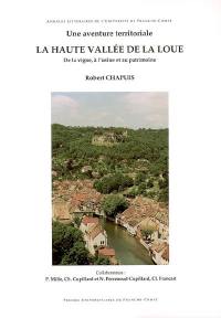 Une aventure territoriale, la haute vallée de la Loue : de la vigne à l'usine et au patrimoine