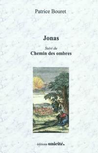 Jonas ; suivi du Chemin des ombres