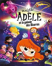 Mortelle Adèle. Mortelle Adèle et la galaxie des bizarres