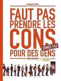 Faut pas prendre les cons pour des gens : coffret tomes 1 & 2