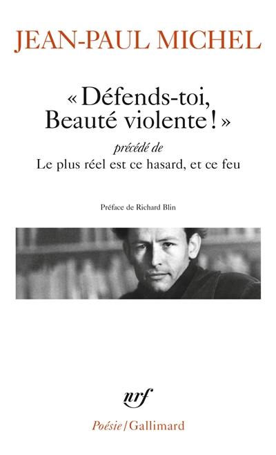 Défends-toi, Beauté violente !. Le plus réel est ce hasard, et ce feu