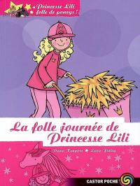 Princesse Lili, folle de poneys !. Vol. 9. La folle journée de Princesse Lili