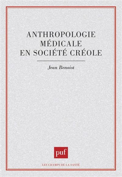 Anthropologie médicale en société créole