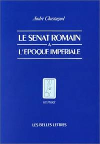 Le Sénat romain à l'époque impériale : recherches sur la composition de l'assemblée et le statut de ses membres