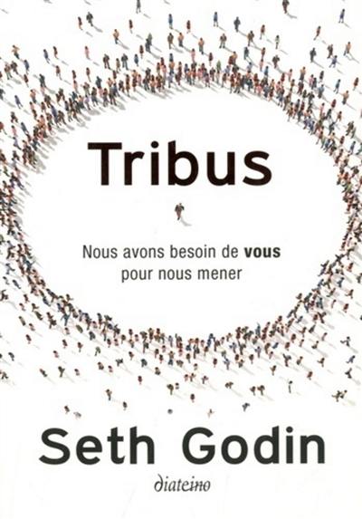 Tribus : nous avons besoin de vous pour nous mener