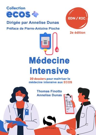 Médecine intensive : 20 dossiers pour maîtriser la médecine intensive aux Ecos : EDN, R2C