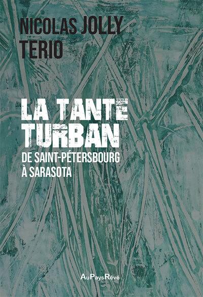 La tante turban : de Saint-Pétersbourg à Sarasota