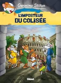 Geronimo Stilton. Vol. 2. L'imposteur du Colisée