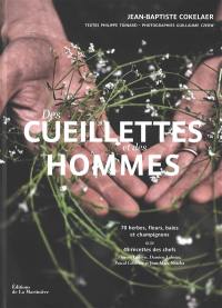 Des cueillettes et des hommes : 70 herbes, fleurs, baies et champignons : 45 recettes des chefs Florent Ladeyn, Damien Laforce, Pascal Lefebvre et Jean-Marc Notelet