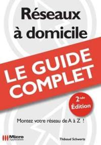 Réseaux à domicile : montez votre réseau de A à Z !